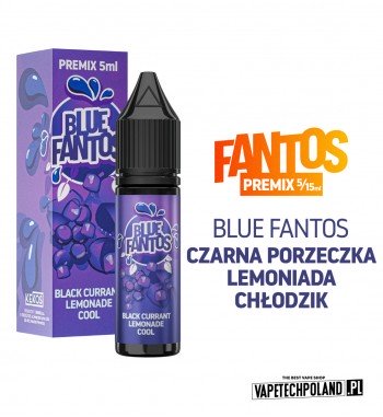 PREMIX FANTOS - BLUE FANTOS 5ML  chłodząca lemoniada o smaku czarnej porzeczki
PREMIX  5/15ML NOWA FORMA PRODUKTU,KTÓRA WYMAGA O